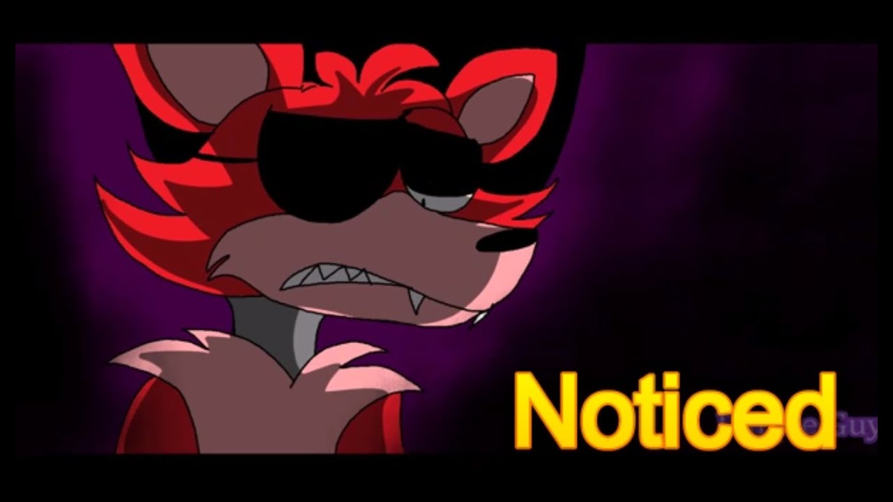 Fnaf Song Noticed