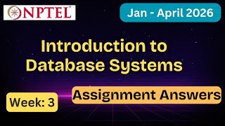 NPTEL Introduction to Database Systems Week 3 Assignment Answers With Explanation | Jan–Apr 2026
