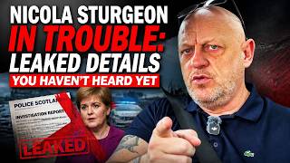Nicola Sturgeon In Trouble: Leaked Details You Haven't Heard Yet