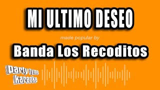 Banda Los Recoditos - Mi Ultimo Deseo (Versión Karaoke)