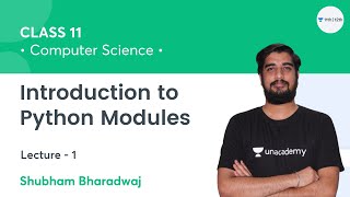 Introduction to Python Modules-L1 | Class 11 Computer Science | Unacademy Class 11&12 | Shubham