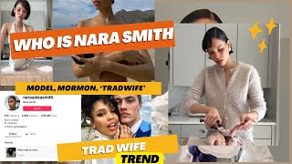 WHO IS NARA SMITH? THE 'TRADWIFE' TREND