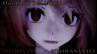 【MMD SPECIAL】This Little Girl  【DL】