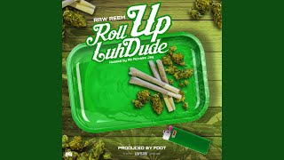 Roll Up Luh Dude (feat. G.LaBeaud)