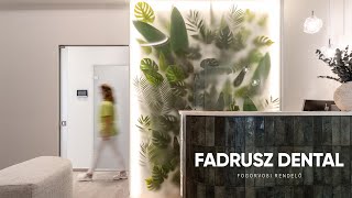 Fadrusz Dental - Minimalista elegancia a rendelőben