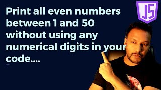 JavaScript: Print all even numbers between 1 and 50 without using any numerical digits in your code
