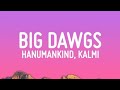 Hanumankind – Big Dawgs (Lyrics) ft. Kalmi