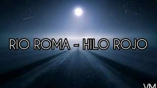 Río Roma - Hilo Rojo (Letra)