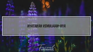 Symphony Music - Nyatakan Kemuliaan-Nya | Lyric