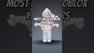Most hated Roblox youtubers and why 😨