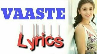 Vaaste Lyrics (Full Song) Dhvani Bhanushali