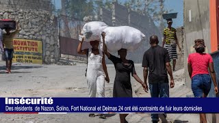 Insécurité à Port-au-Prince : Fuite des Résidents de Nazon, Solino, Fort National et Delmas 24