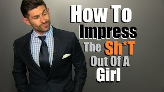 3 Stylish Ways To Impress A Girl | Thing Women Love On A Guy | What To Wear To Get Noticed