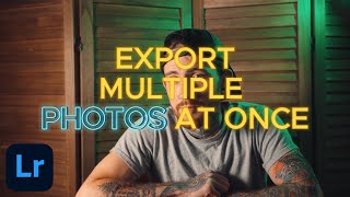 Lightroom Batch Export Tutorial: Save Time with Efficient Photo Exporting