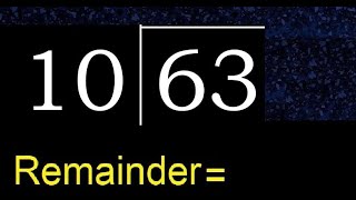 Divide 63 by 10 . remainder , quotient  . Division with 2 Digit Divisors .  How to do division