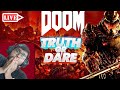 YOU LOSE YOU PLAY TRUTH OR DARE| DOOM ETERNAL VERSION