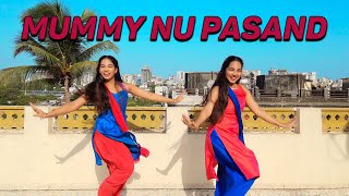 Mummy Nu Pasand | Dance Choreography | Anushka Ghag & Prachi Ghag | Jai Mummy Di