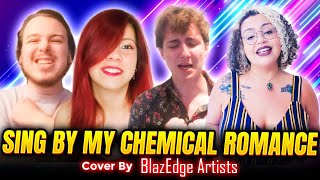 Sing / MCR - Cover By BlazEdge Artists