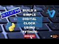 BUILD A SIMPLE DIGITAL CLOCK USING PYTHON / VS CODE