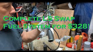 $328 complete LS swap fuel system, and could have been even cheaper! Tank, pump, lines, everything!