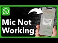 How To Fix WhatsApp Microphone If Not Working