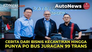 Cerita Bos Juragan 99 Trans, dari Bisnis Kecantikan sampai Punya PO Bus