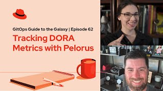 GitOps Guide to the Galaxy (E62) | Tracking DORA Metrics with Pelorus
