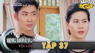 CUNG ĐƯỜNG TỘI LỖI TẬP 37 - Lột mặt nạ thằng cháu mất dạy | Quốc Trường, Thân Thúy Hà, Bella Mai