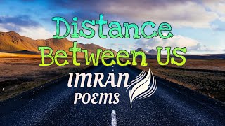 Distance Between Us | Three Lines English Poetry | Latest English Poem by Imran Nazeer | Sad Poem