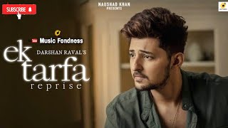 Ek Tarfa Reprise - Darshan Raval / Official Music Video / Romantic Song 2020