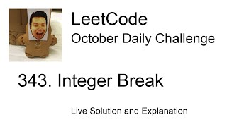 Daily Leetcode #1284: Oct 06, 2023 - 343. Integer Break