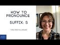 Tutorial: How to Pronounce S at end of words- plurals, possessives, verbs - English Pronunciation