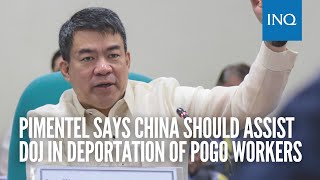 Pimentel says China should assist DOJ in deportation of Pogo workers