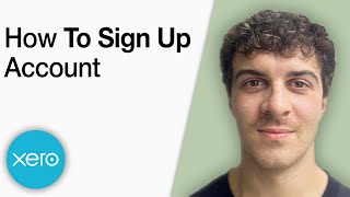 How to Sign Up for Xero Account [2025 Full Guide]