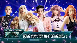 Tổng Hợp các tiết mục Công Diễn 4,Top màn trình diễn phá đảo, bùng nổ sân khấu| CHỊ ĐẸP ĐẠP GIÓ 2024