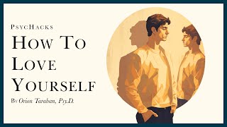How to LOVE YOURSELF: three steps to overcoming self-hatred