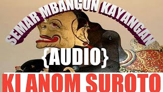 Download Lagu SEMAR MBANGUN KAYANGAN KI ANOM SUROTO MP3 FULL AUD... MP3 Gratis