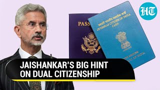 Indians To Get Dual Citizenship Option? Jaishankar Drops Big Hint, Explains OCI 'Bridge' Move