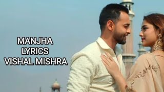 Manjha(Lyrics)| Vishal Mishra| Aayush Sharma, Saiee Manjrekar, Riyaz Aly