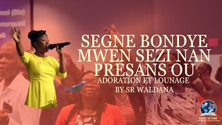 Adorasyon Pwisan | Segne Bondye Mwen Sezi nan Presans ou | O Toi Qui Donne La Vie | Sr Waldana