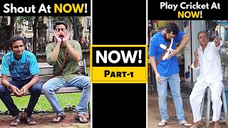 DOING FUNNY TASKS AT 'NOW!' | HILARIOUS REACTIONS | PART-1 | BECAUSE WHY NOT