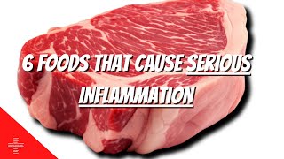 6 Foods That Causes Serious Inflammation