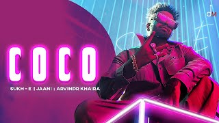 Coco LYRICS |  Video | Sukh-E | Jaani | Arvindr Khaira | Desi Melodies | Latest Punjabi Songs 2021