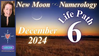 Life Path 6 - New Moon - December 1, 2024 - *Numerology* Forecast #numerology #moon #sagittarius