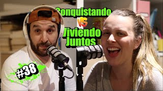 #38 Conquistando vs Vivimos juntos