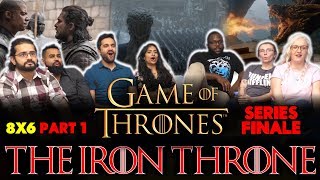 Game of Thrones - SERIES FINALE 8x6 The Iron Throne [Part 1] - GROUP REACTION!