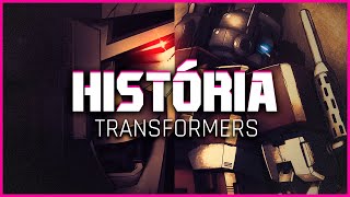 A HISTÓRIA DOS TRANSFORMERS