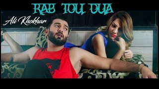 RAB TOU DUA - OFFICIAL VIDEO - ALI KHOKHAR (2017)