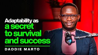 Episode 36: Daddie Marto- Adaptability as a secret to survival and success.