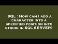 SQL : How can I add a character into a specified position into string in SQL SERVER?